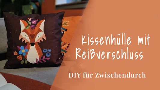DIY-Anleitung: Kissenhülle mit raffiniertem Reißverschluss nähen – perfekt für Anfänger